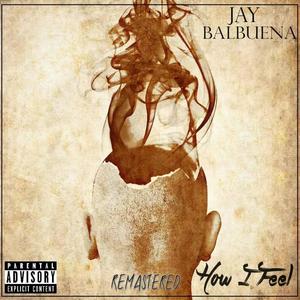 How I Feel (Remastered) [Explicit]