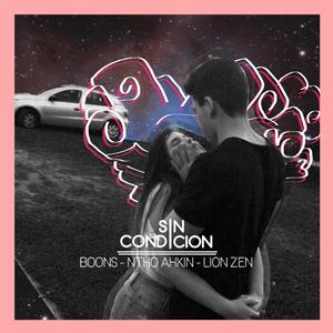 Sin Condición (feat. Boons & Ntho Ahkin )feat. Boons & Ntho Ahkin[