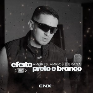 EFEITO PRETO E BRANCO // Amores, amigos e grana (Explicit)
