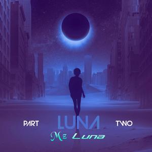 LUNA: PART TWO (Explicit)