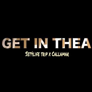 Get In Thea (feat. Callamar) [Explicit]