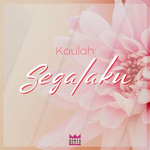 Kaulah Segalaku