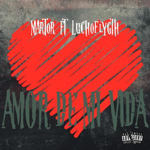 Amor De Mi Vida (feat. Luchoflygth) (Explicit)