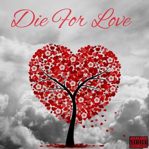 Die For Love(feat. Laynad 0702 & Playboi 0702) (Special Version)