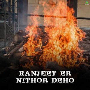 Ranjeet Er Nithor Deho