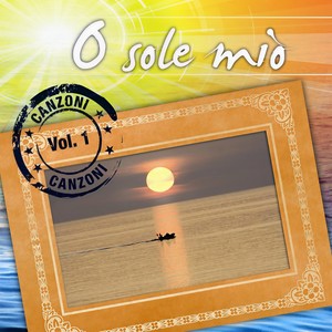 O sole mio   Canzoni Vol. 1 - Mattinata