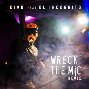 Wreck the Mic Remix (feat. DL Incognito & DJ Mercilless) [Explicit]