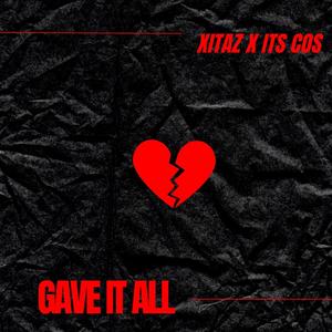 Gave It All (feat. ITS COS) [Explicit]