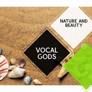 Vocal Gods - Nature and Beauty