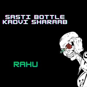 Sasti Bottle Kadvi Sharaab (Explicit)