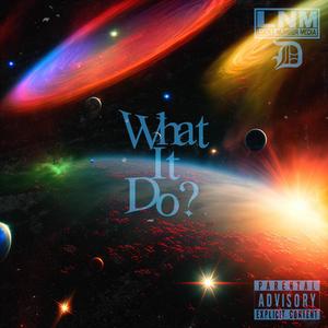 What It Do? (Explicit)