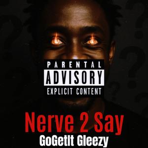 Nerve 2 Say (Explicit)