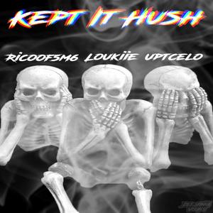 Kept It Hush (feat. UptCelo & RicoOf5m6) [Explicit]