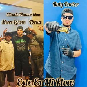 Este Es Mi Flow (feat. Ruty Barber & Merre Lokote) [Explicit]