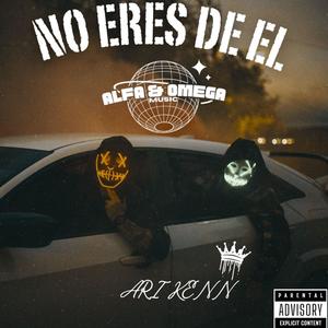 NO ERES DE EL (Explicit)