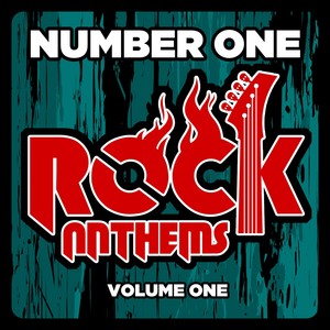 Number 1 Rock Anthems Of All Time, Vol. 1