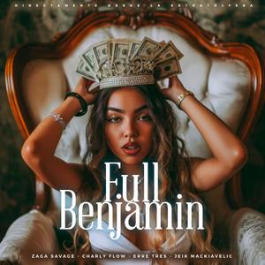 FULL BENJAMIN (feat. Charly FLow, Erre Tres & Jeik Mackiavelic) (Explicit)