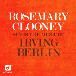 Rosemary Clooney Sings The Music Of Irving Berlin