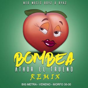 BOMBEA (feat. BIG METRA, MORFO 30-30 & VENENO) [REMIX]