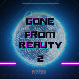 Gone From Reality 2 (Explicit)