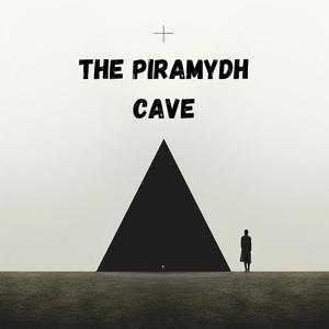 THE PIRAMYDH CAVE