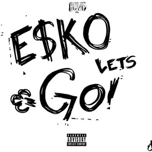 ESKO LETS GO (Explicit)