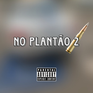 No Plantão 2 (Explicit)