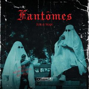 Fantômes (feat. WAN) [Explicit]