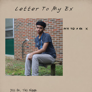 Letter To My Ex (Diss track)