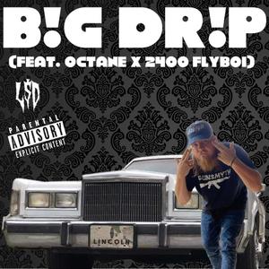 B!G DR!P (feat. OCTANE & 2400 FlyBoi) [Explicit]