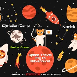 Space Travel (Fly to Adventure) (feat. Master Green) (Explicit)