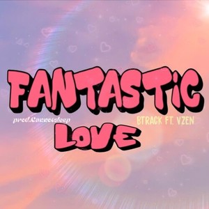 FANTASTIC LOVE