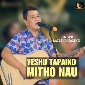 Yeshu Tapaiko Mitho Nau