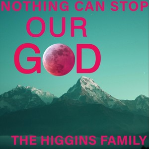 Nothing Can Stop Our God