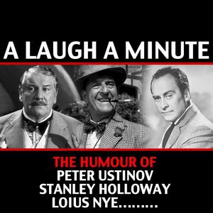 A Laugh a Minute: The Humour of Peter Ustinov, Stanley Holloway, Louis Nye………