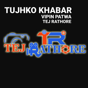 Tujhko Khabar