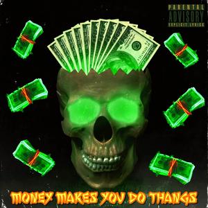 Money Makes You Do Thangs (Remastered) [Explicit]