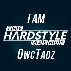 IM THE HARDSTYLE MASHUP