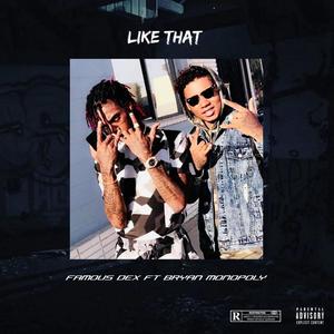 FAMOUS DEX "LIKE THAT" (feat. BRYAN MONOPOLY) [Explicit]