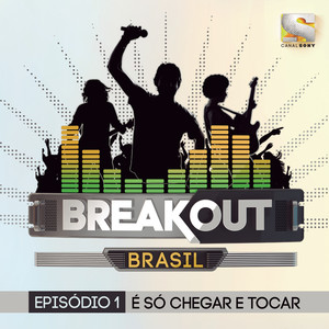 Breakout Brasil - Ep. 6: Tocando Até o Topo