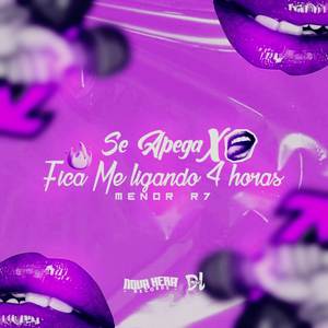 Se Apega X Fica Me ligando 4 horas (Explicit)