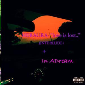 HerAura ("Love Is Lost" (Interlude) + In ADream)