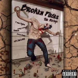 Broken Pieces (The Mixtape) [Explicit]