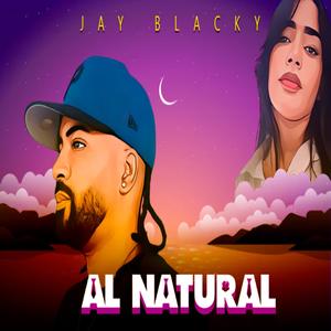 AL NATURAL -JAY BLACKY