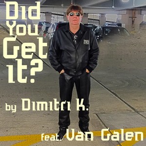 Did You Get It?(feat. Van Galen)