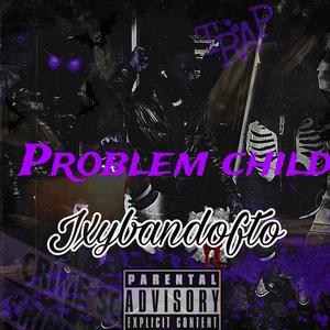 Problem child (Explicit)