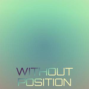 Without Position