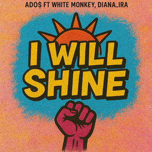 I will shine (feat. White Monkey) (Explicit)