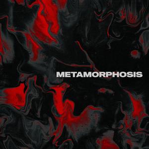 METAMORPHOSIS (Explicit)