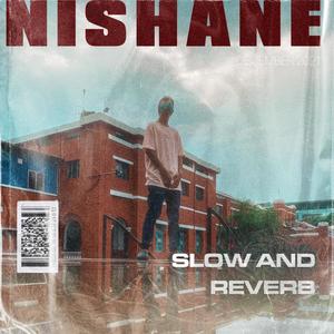 Nishane (feat. Raula) [Slowed + Reverb version]